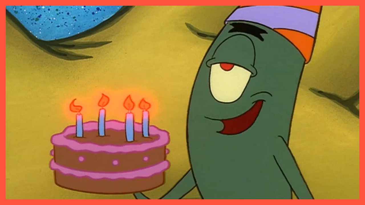 Do you know what I want for my birthday? – SpongeBob SquarePants